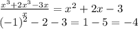 \frac{x^3+2x^3-3x}{x} =x^2+2x-3\\(-1)^2-2-3=1-5=-4