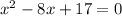 x^2-8x+17=0