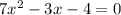 7x^2-3x-4=0