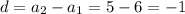 d=a_2-a_1=5-6=-1