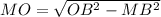 MO=\sqrt{OB^2-MB^2}