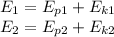 E_1=E_{p1}+E_{k1}\\E_2=E_{p2}+E_{k2}