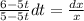 \frac{6-5t}{5-5t}dt=\frac{dx}{x}