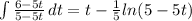 \int\limits {\frac{6-5t}{5-5t} } \, dt=t-\frac{1}{5} ln(5-5t)