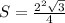 S=\frac{2^{2}\sqrt{3}}{4}