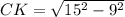 CK=\sqrt{15^2-9^2}