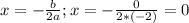 x=-\frac{b}{2a}; x=-\frac{0}{2*(-2)}=0