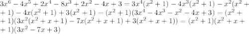 3x^{6}-4x^{5}+2x^{4} - 8x^{3} +2x^{2}-4x+3=3x^{4}(x^2+1)-4x^3(x^2+1)-x^2(x^2+\\+1)-4x(x^2+1)+3(x^2+1)=(x^2+1)(3x^4-4x^3-x^2-4x+3)=(x^2+\\+1)(3x^2(x^2+x+1)-7x(x^2+x+1)+3(x^2+x+1))=(x^2+1)(x^2+x+\\+1)(3x^2-7x+3)