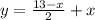 y=\frac{13-x}{2} +x