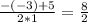  \frac{-(-3)+5}{2*1} = \frac{8}{2} 