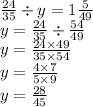 \frac{24}{35} \div y = 1 \frac{5}{49} \\ y = \frac{24}{35} \div \frac{54}{49} \\ y = \frac{24 \times 49}{35 \times 54} \\ y = \frac{4 \times 7}{5\times 9} \\ y = \frac{28}{45}