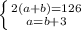 \left \{ {{2(a+b)=126} \atop {a=b+3}} \right.