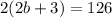 2(2b+3)=126