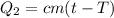 Q_2=cm(t-T)