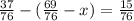 \frac{37}{76}-(\frac{69}{76}-x)=\frac{15}{76}