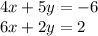 4x + 5y = - 6 \\ 6x + 2y = 2 \\ \\