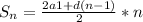 S_{n} =\frac{2a{1}+d(n-1)}{2} * n 