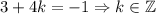 3+4k=-1 \Rightarrow k\in\mathbb{Z}