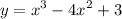 \displaystyle y=x^3-4x^2+3