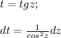 t=tgz; \\ \\ dt=\frac{1}{cos^2z} dz