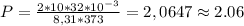 P = \frac{2*10*32*10^{-3}}{8,31*373} = 2,0647 \approx 2.06