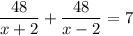 \dfrac{48}{x+2}+\dfrac{48}{x-2}=7