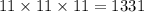 11 \times 11 \times 11 = 1331