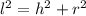 l^2 = h^2 + r^2