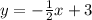 y=-\frac{1}{2}x+3