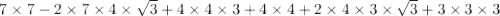 7 \times 7 - 2 \times 7 \times 4 \times \sqrt{3} + 4 \times 4 \times 3 + 4 \times 4 + 2 \times 4 \times 3 \times \sqrt{3} + 3 \times 3 \times 3