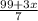 \frac{99+3x}{7}