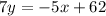 7y=-5x+62