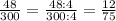 \frac{48}{300}= \frac{48:4}{300:4}=\frac{12}{75}