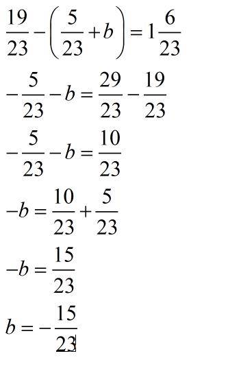 Решите 19/23-(5/23+b)=1 целая 6/23 такая палочка / дробь