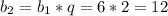 b_2=b_1*q=6*2=12