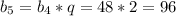 b_5=b_4*q=48*2=96