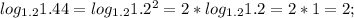 log_{1.2} 1.44=log_{1.2} 1.2^2=2*log_{1.2} 1.2=2*1=2;