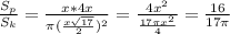 \frac{S_p}{S_k}=\frac{x*4x}{ \pi (\frac{x\sqrt{17}}{2})^2}=\frac{4x^2}{\frac{17\pi x^2}{4}}=\frac{16}{17 \pi}