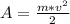 A = \frac{m*v^2}{2}