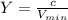 Y = \frac{c}{V_{min}}