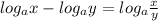 log_ax-log_ay=log_a\frac{x}{y}