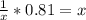 \frac{1}{x}*0.81=x