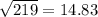 \sqrt{219}=14.83