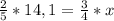 \frac{2}{5}*14,1=\frac{3}{4}*x