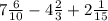 7\frac{6}{10}-4\frac{2}{3}+2\frac{1}{15}