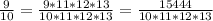 \frac{9}{10}=\frac{9*11*12*13}{10*11*12*13}=\frac{15444}{10*11*12*13}