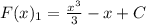 F(x)_1=\frac{x^{3}}{3}-x+C