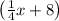 \left(\frac14x+8\right)