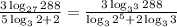 \frac{3\log_{27}{288}}{5\log_{3}{2}+2}=\frac{3\log_{3^{3}}{288}}{\log_{3}{2^{5}}+2\log_{3}{3}}