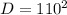 D = 110^2